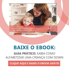 Baixe nosso Ebook Saiba como Alfabetizar uma Criança com Down